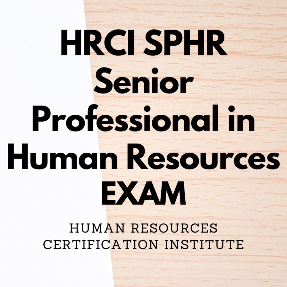 Printout HRCI SPHR Professional in Human Resources Exam Study Guide